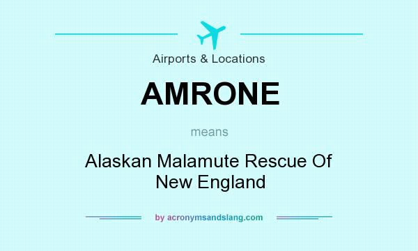 What does AMRONE mean? It stands for Alaskan Malamute Rescue Of New England