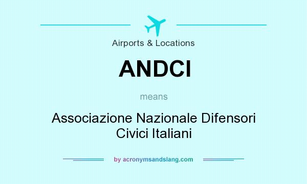 What does ANDCI mean? It stands for Associazione Nazionale Difensori Civici Italiani