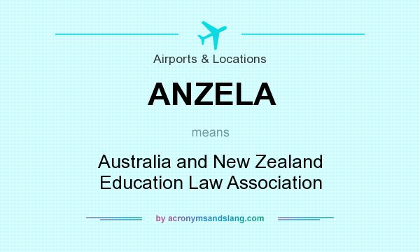 What does ANZELA mean? It stands for Australia and New Zealand Education Law Association