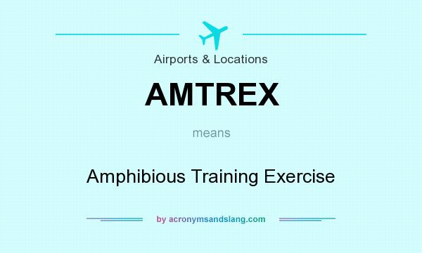 What does AMTREX mean? It stands for Amphibious Training Exercise