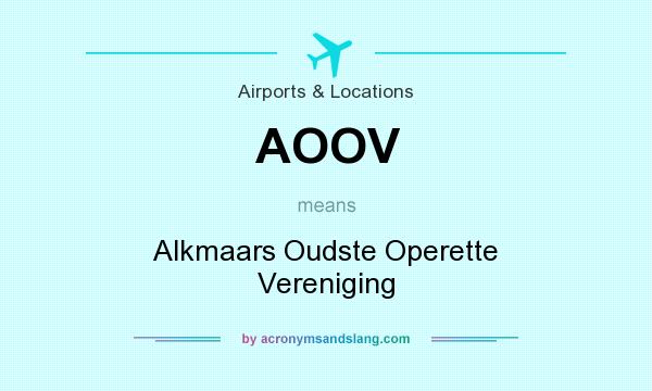 What does AOOV mean? It stands for Alkmaars Oudste Operette Vereniging