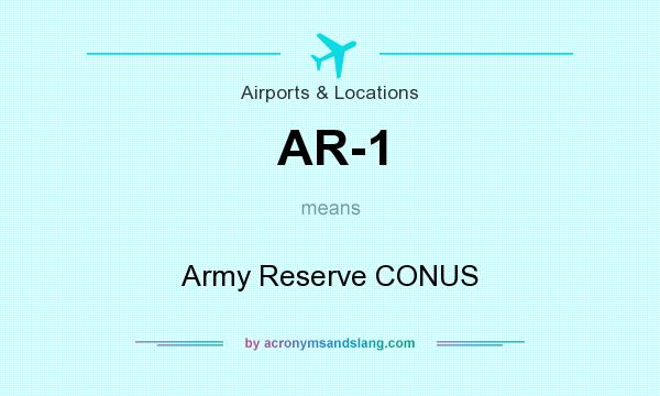 What does AR-1 mean? It stands for Army Reserve CONUS