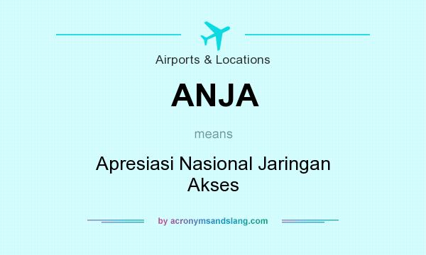 What does ANJA mean? It stands for Apresiasi Nasional Jaringan Akses