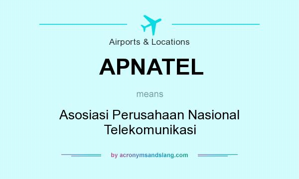 What does APNATEL mean? It stands for Asosiasi Perusahaan Nasional Telekomunikasi