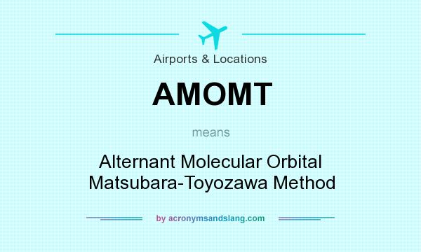 What does AMOMT mean? It stands for Alternant Molecular Orbital Matsubara-Toyozawa Method