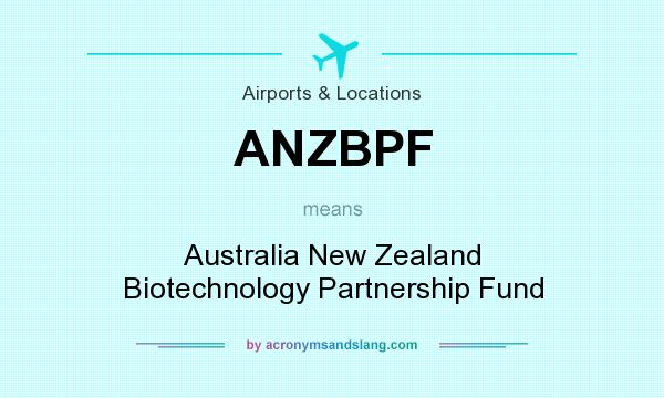What does ANZBPF mean? It stands for Australia New Zealand Biotechnology Partnership Fund