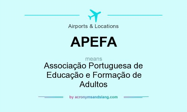 What does APEFA mean? It stands for Associação Portuguesa de Educação e Formação de Adultos