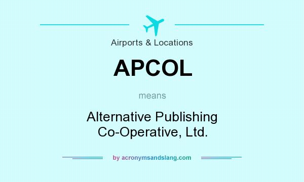 What does APCOL mean? It stands for Alternative Publishing Co-Operative, Ltd.