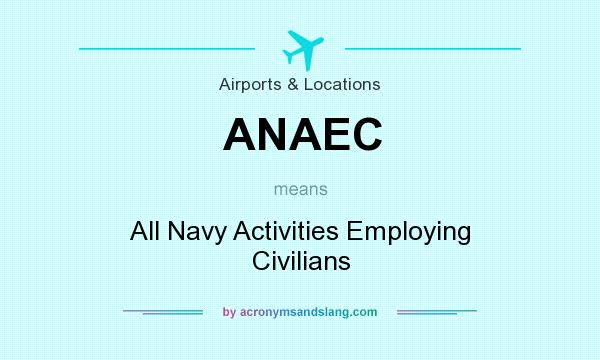 What does ANAEC mean? It stands for All Navy Activities Employing Civilians