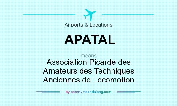 What does APATAL mean? It stands for Association Picarde des Amateurs des Techniques Anciennes de Locomotion