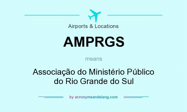 What does AMPRGS mean? It stands for Associação do Ministério Público do Rio Grande do Sul