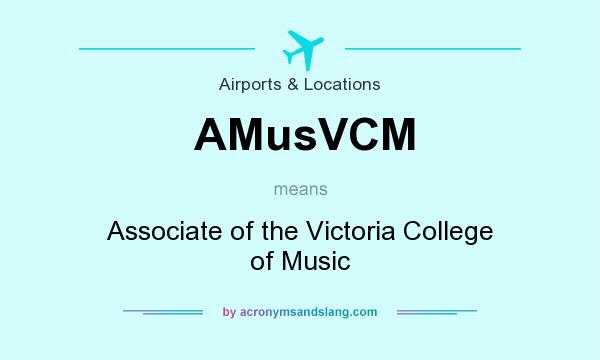 What does AMusVCM mean? It stands for Associate of the Victoria College of Music