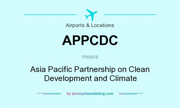 What does APPCDC mean? It stands for Asia Pacific Partnership on Clean Development and Climate