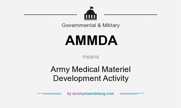 What does AMMDA mean? It stands for Army Medical Materiel Development Activity