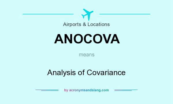 What does ANOCOVA mean? It stands for Analysis of Covariance