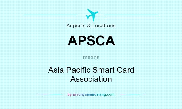 What does APSCA mean? It stands for Asia Pacific Smart Card Association