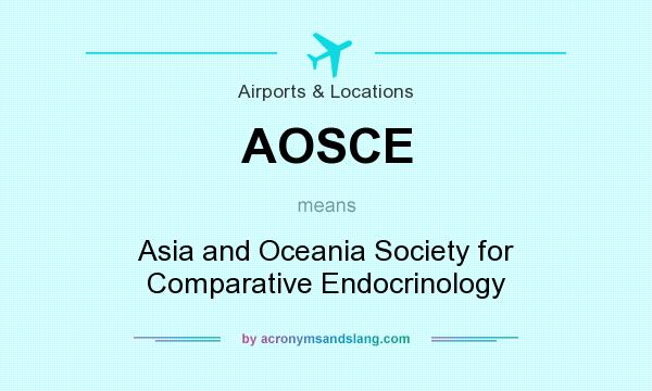 What does AOSCE mean? It stands for Asia and Oceania Society for Comparative Endocrinology