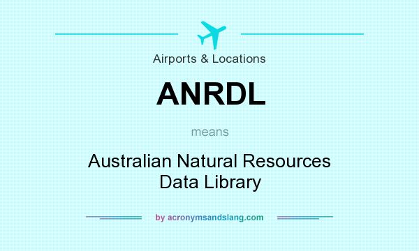 What does ANRDL mean? It stands for Australian Natural Resources Data Library