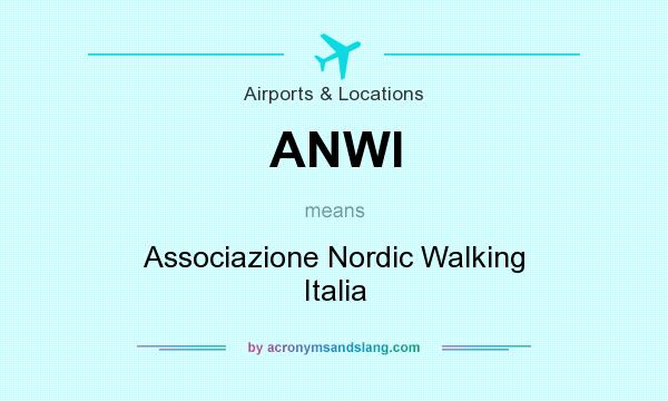 What does ANWI mean? It stands for Associazione Nordic Walking Italia