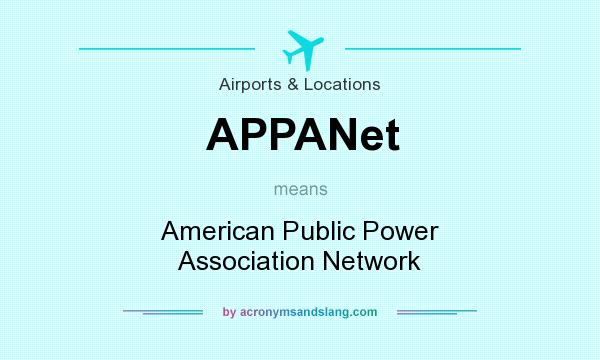 What does APPANet mean? It stands for American Public Power Association Network