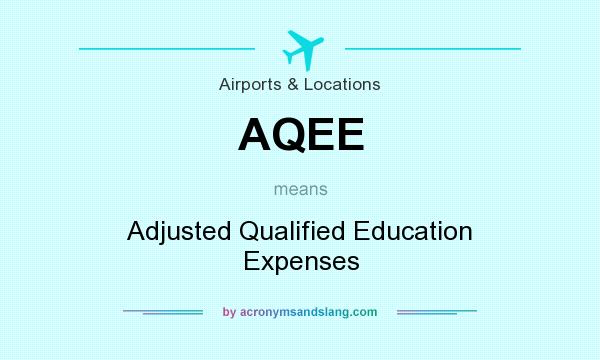 What does AQEE mean? It stands for Adjusted Qualified Education Expenses