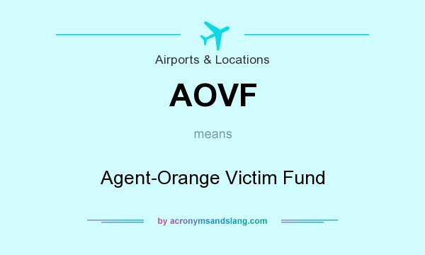 What does AOVF mean? It stands for Agent-Orange Victim Fund