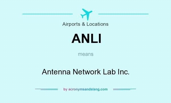 What does ANLI mean? It stands for Antenna Network Lab Inc.