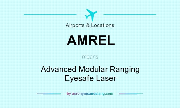 What does AMREL mean? It stands for Advanced Modular Ranging Eyesafe Laser