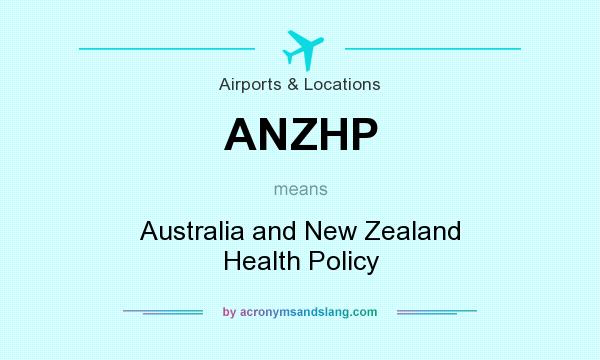 What does ANZHP mean? It stands for Australia and New Zealand Health Policy