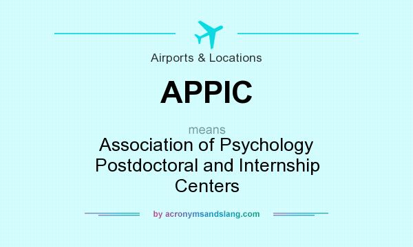 What does APPIC mean? It stands for Association of Psychology Postdoctoral and Internship Centers
