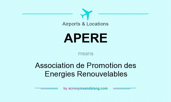 What does APERE mean? It stands for Association de Promotion des Energies Renouvelables