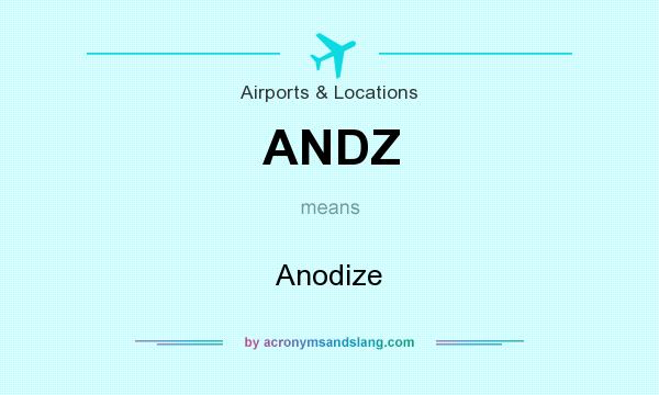 What does ANDZ mean? It stands for Anodize