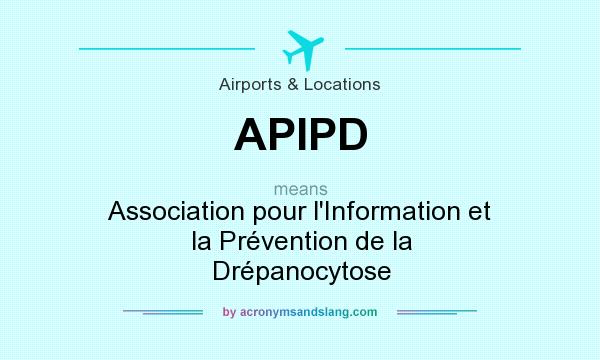 What does APIPD mean? It stands for Association pour l`Information et la Prévention de la Drépanocytose
