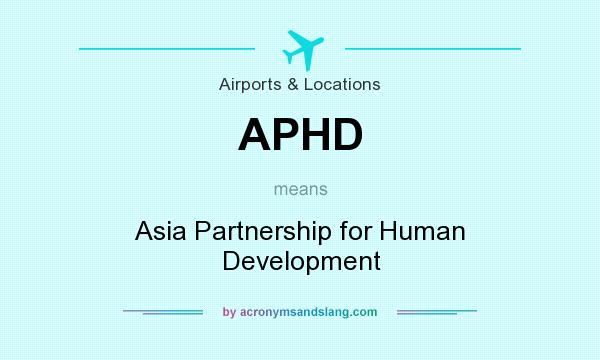What does APHD mean? It stands for Asia Partnership for Human Development