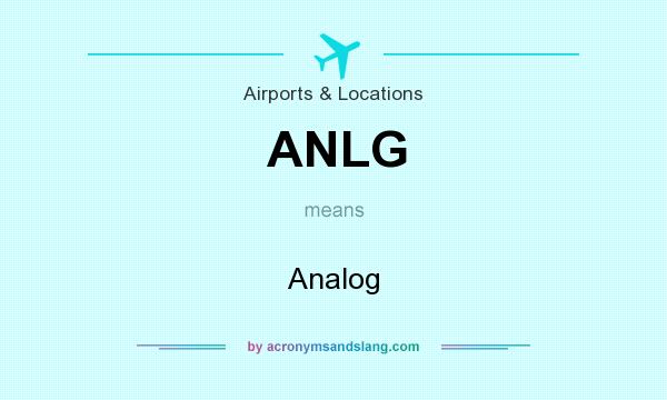 What does ANLG mean? It stands for Analog