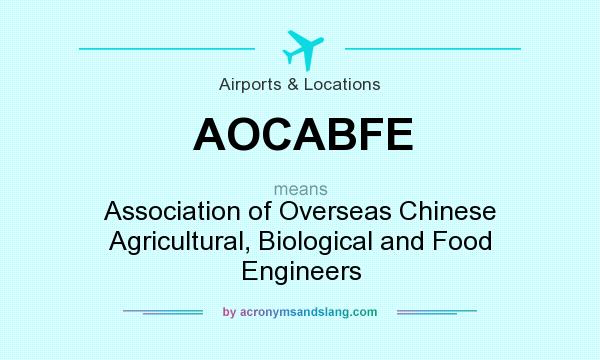 What does AOCABFE mean? It stands for Association of Overseas Chinese Agricultural, Biological and Food Engineers