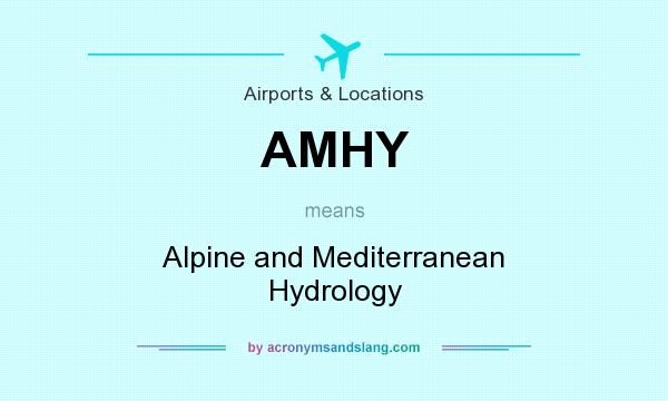 What does AMHY mean? It stands for Alpine and Mediterranean Hydrology