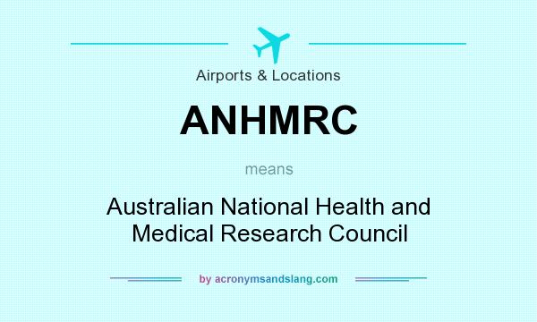 What does ANHMRC mean? It stands for Australian National Health and Medical Research Council