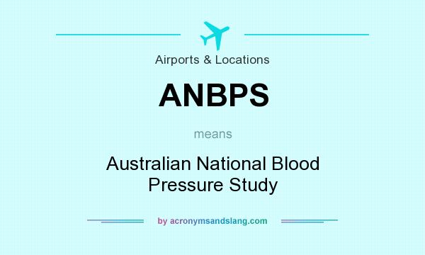 What does ANBPS mean? It stands for Australian National Blood Pressure Study