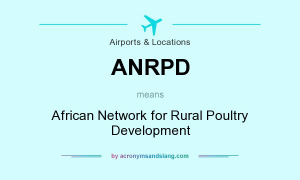 What does ANRPD mean? It stands for African Network for Rural Poultry Development