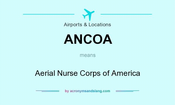 What does ANCOA mean? It stands for Aerial Nurse Corps of America