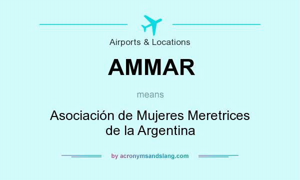 What does AMMAR mean? It stands for Asociación de Mujeres Meretrices de la Argentina