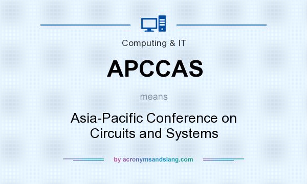 What does APCCAS mean? It stands for Asia-Pacific Conference on Circuits and Systems