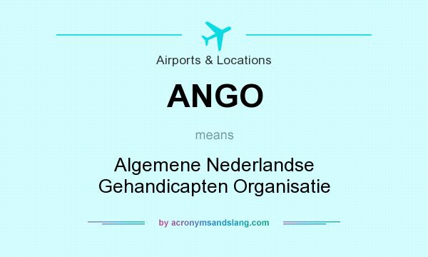 What does ANGO mean? It stands for Algemene Nederlandse Gehandicapten Organisatie