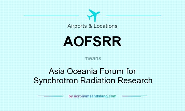 What does AOFSRR mean? It stands for Asia Oceania Forum for Synchrotron Radiation Research