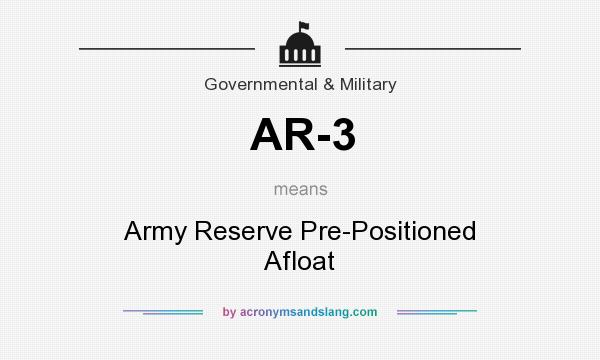 What does AR-3 mean? It stands for Army Reserve Pre-Positioned Afloat