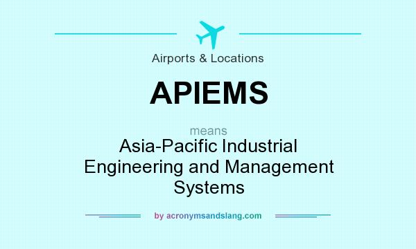 What does APIEMS mean? It stands for Asia-Pacific Industrial Engineering and Management Systems