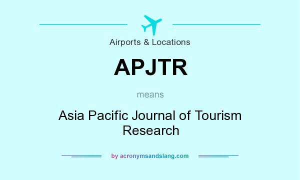 What does APJTR mean? It stands for Asia Pacific Journal of Tourism Research