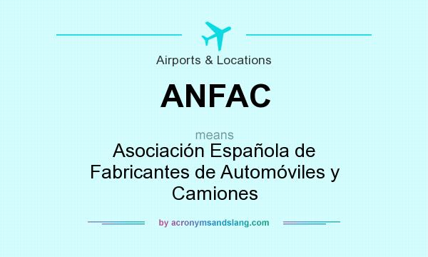 What does ANFAC mean? It stands for Asociación Española de Fabricantes de Automóviles y Camiones