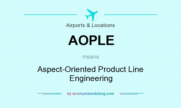 What does AOPLE mean? It stands for Aspect-Oriented Product Line Engineering